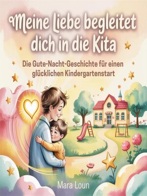 cover image of Meine Liebe begleitet dich in die Kita
